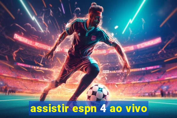 assistir espn 4 ao vivo